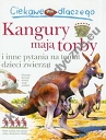 Ciekawe dlaczego Kangury mają torby i inne pytania na temat dzieci zwierząt