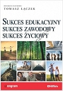 Sukces edukacyjny sukces zawodowy sukces życiowy