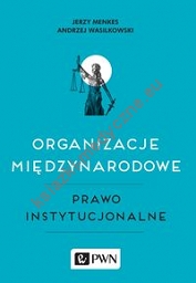 Organizacje międzynarodowe Prawo instytucjonalne