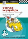 Otorynolaryngologia. Seria Crash Course