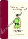 Aforyzmy i cytaty dla chirurga 