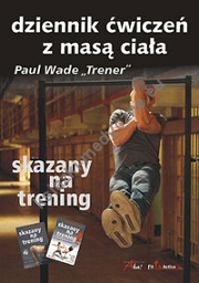 Skazany na trening Dziennik ćwiczeń z masą ciała