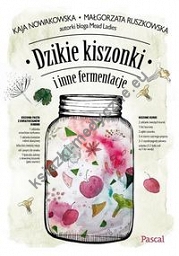 Dzikie kiszonki i inne fermentacje