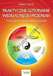 Praktyczne gotowanie według Pięciu Przemian