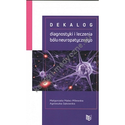 Dekalog Diagnostyki I Leczenia Bólu Neuropatycznego