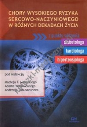 Chory wysokiego ryzyka sercowo-naczyniowego w różnych dekadach życia