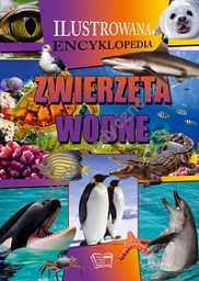 Zwierzęta wodne Ilustrowana encyklopedia