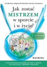 Jak zostać mistrzem w sporcie i w życiu