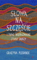 Słowa na szczęście i inne nienazwane stany duszy