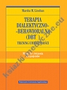 Terapia dialektyczno-behawioralna (DBT). Trening umiejętności Materiały i ćwiczenia dla pacjentów 