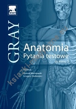 Anatomia Gray. Pytania testowe. Tom 3 (natomia ośrodkowego układu nerwowego)