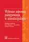 Wybrane zalecenia postępowania w anestezjologii