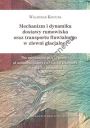Mechanizm i dynamika dostawy rumowiska oraz transportu fluwialnego w zlewni glacjalnej