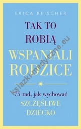 Tak to robią wspaniali rodzice