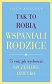 Tak to robią wspaniali rodzice
