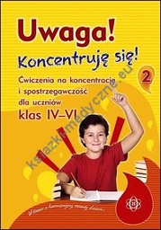 Uwaga Koncentruję się! 2 Ćwiczenia na koncentrację i spostrzegawczość dla uczniów klas 4-6