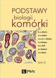 Podstawy biologii komórki Tom 2