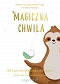 Magiczna chwila. Karty mindfulness dla dzieci