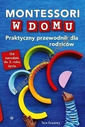 Montessori w domu Praktyczny przewodnik dla rodziców