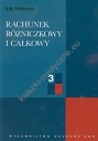 Rachunek rózniczkowy i całkowy t.3