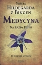 Święta Hildegarda z Bingen Medycyna na każdy dzień