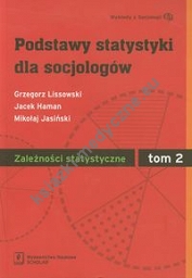 Podstawy statystyki dla socjologów tom 2 Zależności statystyczne