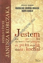 Jestem nie po to, aby mnie kochać i podziwiać, ale po to, abym ja działał i kochał