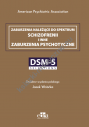Zaburzenia należące do spektrum schizofrenii i inne zaburzenia psychotyczne. DSM-5 Selections