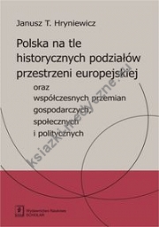 Polska na tle historycznych podziałów przestrzeni europejskiej