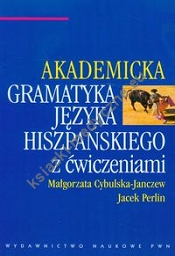 Akademicka gramatyka języka hiszpańskiego z ćwiczeniami