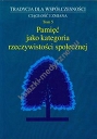 Pamięć jako kategoria rzeczywistości społecznej tom 5