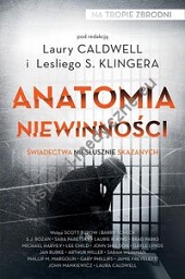 Anatomia niewinności Świadectwa niesłusznie skazanych