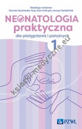 Neonatologia praktyczna dla pielęgniarek i położnych Tom 1