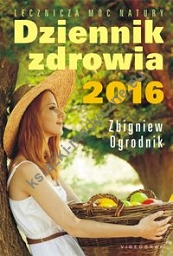 Dziennik zdrowia 2016 Naturalne metody leczenia