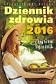 Dziennik zdrowia 2016 Naturalne metody leczenia