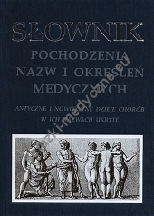 Słownik pochodzenia nazw i określeń medycznych