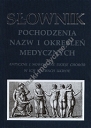 Słownik pochodzenia nazw i określeń medycznych