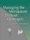 Managing the Menopause Without Oestrogen