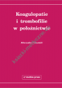 Koagulopatie i trombofilie w położnictwie