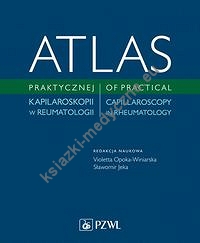 Atlas praktycznej kapilaroskopii w reumatologi