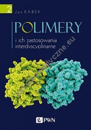 Polimery i ich zastosowania interdyscyplinarne Tom 2