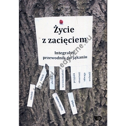 Życie z zacięciem. Integralny przewodnik po jąkaniu