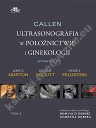 Callen. Ultrasonografia w położnictwie i ginekologii . Tom 3