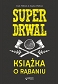 Superdrwal Książka o rąbaniu