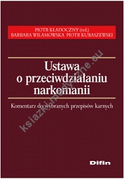 Ustawa przeciwdziałaniu narkomanii Komentarz do wybranych przepisów karnych