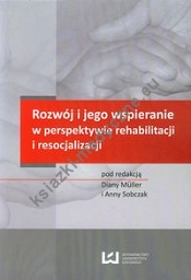 Rozwój i jego wspieranie w perspektywie rehabilitacji i resocjalizacji