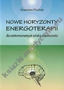 Nowe horyzonty energoterapii dla zainteresowanych sztuką samoleczenia