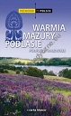 Przewodnik po Polsce. Warmia, Mazury, Podlasie. Północne Mazowsze