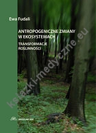 Antropogeniczne zmiany w ekosystemach. Transformacje roślinności