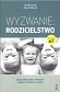 Wyzwanie: Rodzicielstwo. Jak poradzić sobie z emocjami, trudnymi myślami i stresem (wyd. 2022)